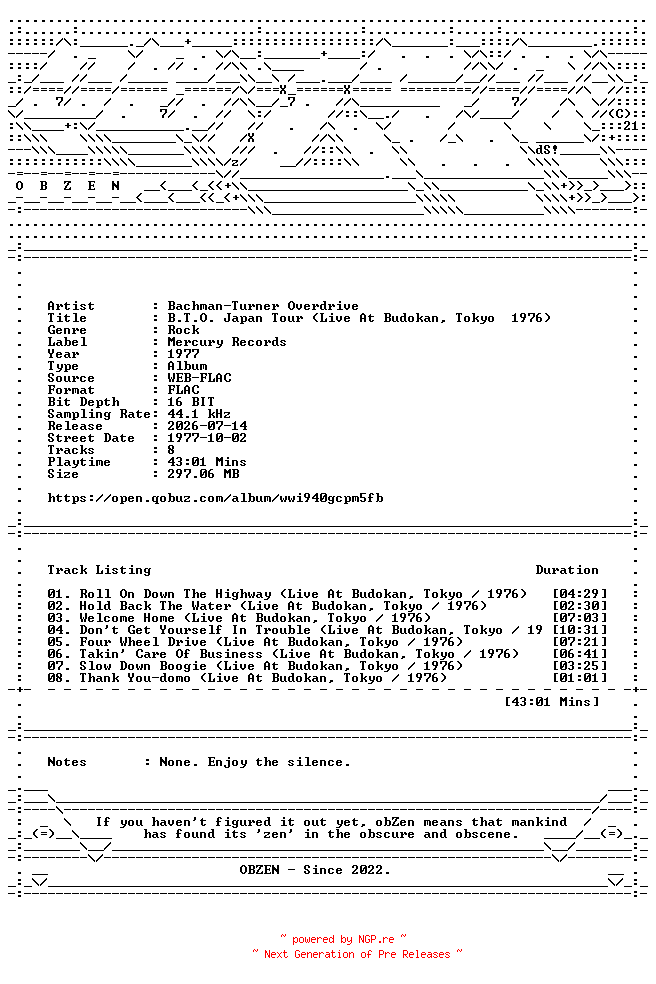 NFO for the release Bachman-Turner_Overdrive-B.T.O._Japan_Tour_(Live_At_Budokan_Tokyo__1976)-16BIT-WEB-FLAC-1977-OBZEN by OBZEN