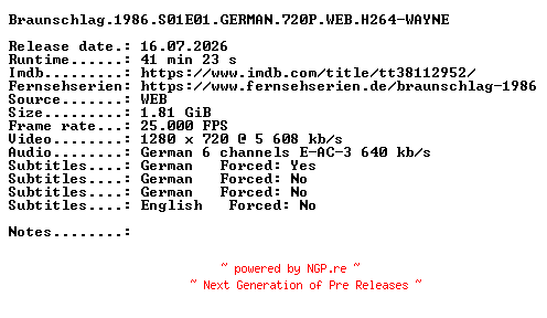 NFO for the release Braunschlag.1986.S01E01.GERMAN.720P.WEB.H264-WAYNE by WAYNE
