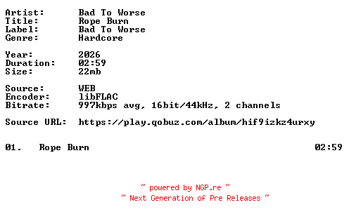 NFO for the release Bad_To_Worse-Rope_Burn-Single-16BIT-WEB-FLAC-2026-VEXED by VEXED