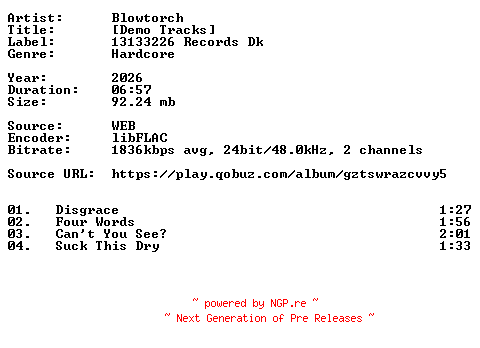 NFO for the release Blowtorch-(Demo_Tracks)-24BIT-WEB-FLAC-2026-VEXED by VEXED