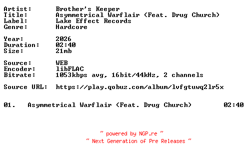 NFO for the release Brothers_Keeper-Asymmetrical_Warflair_(Feat._Drug_Church)-Single-16BIT-WEB-FLAC-2026-VEXED by VEXED
