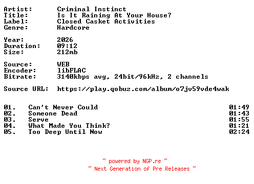 NFO for the release Criminal_Instinct-Is_It_Raining_At_Your_House-24BIT-WEB-FLAC-2026-VEXED by VEXED