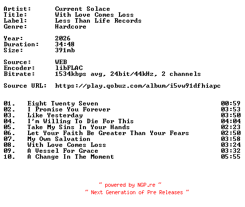 NFO for the release Current_Solace-With_Love_Comes_Loss-24BIT-WEB-FLAC-2026-VEXED by VEXED