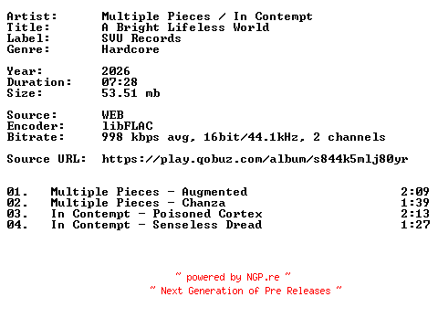 NFO for the release Multiple_Pieces__In_Contempt-A_Bright_Lifeless_World-Split-16BIT-WEB-FLAC-2026-VEXED by VEXED