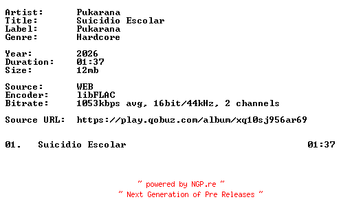NFO for the release Pukarana-Suicidio_Escolar-Single-16BIT-WEB-FLAC-2026-VEXED by VEXED