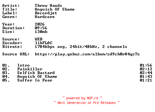 NFO for the release Throw_Hands-Anguish_Of_Shame-24BIT-WEB-FLAC-2026-VEXED by VEXED