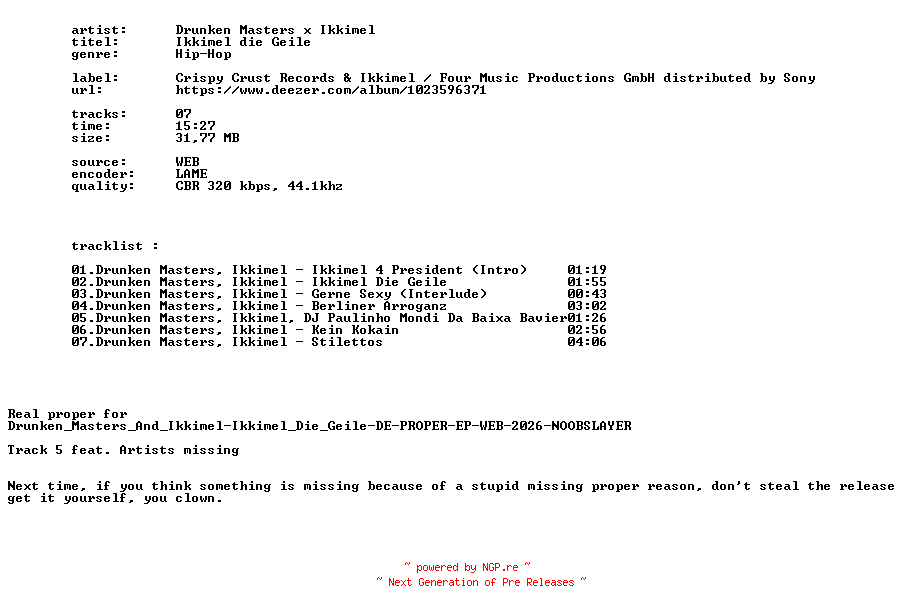NFO for the release Drunken_Masters_X_Ikkimel_-_Ikkimel_Die_Geile-EP-REAL_PROPER-WEB-DE-2026-BITCOINS by BITCOINS