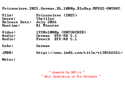 NFO for the release Prisonniere.2025.German.DL.1080p.BluRay.MPEG2-UNTAVC by UNTAVC