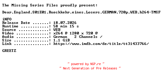 NFO for the release Dear.England.S01E01.Rueckkehr.eines.Losers.GERMAN.720p.WEB.h264-TMSF by TMSF