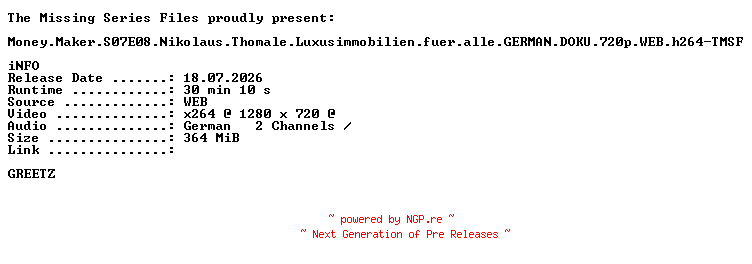 NFO for the release Money.Maker.S07E08.Nikolaus.Thomale.Luxusimmobilien.fuer.alle.GERMAN.DOKU.720p.WEB.h264-TMSF by TMSF