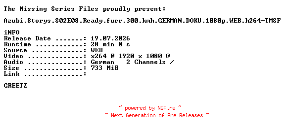NFO for the release Azubi.Storys.S02E08.Ready.fuer.300.kmh.GERMAN.DOKU.1080p.WEB.h264-TMSF by TMSF