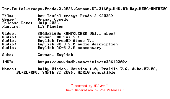 NFO for the release Der.Teufel.traegt.Prada.2.2026.German.DL.2160p.UHD.BluRay.HEVC-UNTHEVC by UNTHEVC