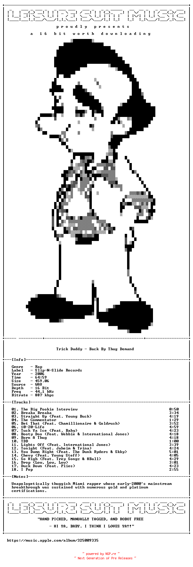NFO for the release Trick_Daddy-Back_By_Thug_Demand-Deluxe_Edition-16BIT-WEB-FLAC-2006-LSM by LSM