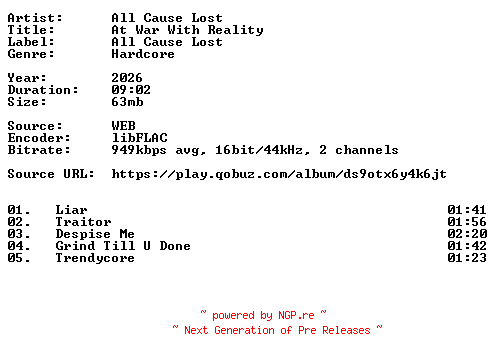 NFO for the release All_Cause_Lost-At_War_With_Reality-16BIT-WEB-FLAC-2026-VEXED by VEXED