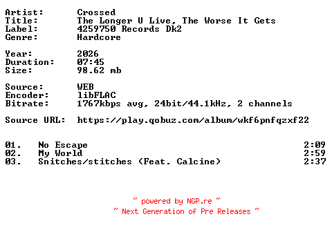 NFO for the release Crossed-The_Longer_U_Live_The_Worse_It_Gets-24BIT-WEB-FLAC-2026-VEXED by VEXED