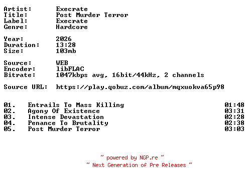 NFO for the release Execrate-Post_Murder_Terror-16BIT-WEB-FLAC-2026-VEXED by VEXED