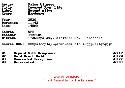 NFO for the release False_Witness-Severed_From_Life-24BIT-WEB-FLAC-2026-VEXED by VEXED