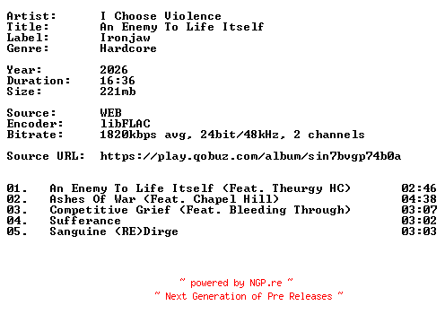 NFO for the release I_Choose_Violence-An_Enemy_To_Life_Itself-24BIT-WEB-FLAC-2026-VEXED by VEXED