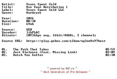 NFO for the release Years_Spent_Cold-Use_Your_Retribution_I-16BIT-WEB-FLAC-2026-VEXED by VEXED