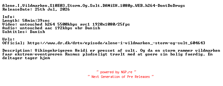 NFO for the release Alene.I.Vildmarken.S10E03.Storm.Og.Sult.DANiSH.1080p.WEB.h264-DontDoDrugs by DontDoDrugs