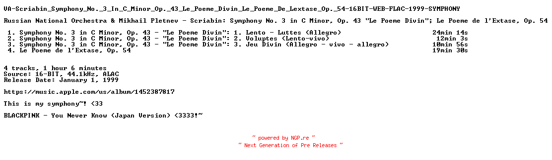 NFO for the release VA-Scriabin_Symphony_No._3_In_C_Minor_Op._43_Le_Poeme_Divin_Le_Poeme_De_Lextase_Op._54-16BIT-WEB-FLAC-1999-SYMPHONY by SYMPHONY