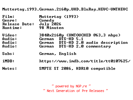 NFO for the release Muttertag.1993.German.2160p.UHD.BluRay.HEVC-UNTHEVC by UNTHEVC