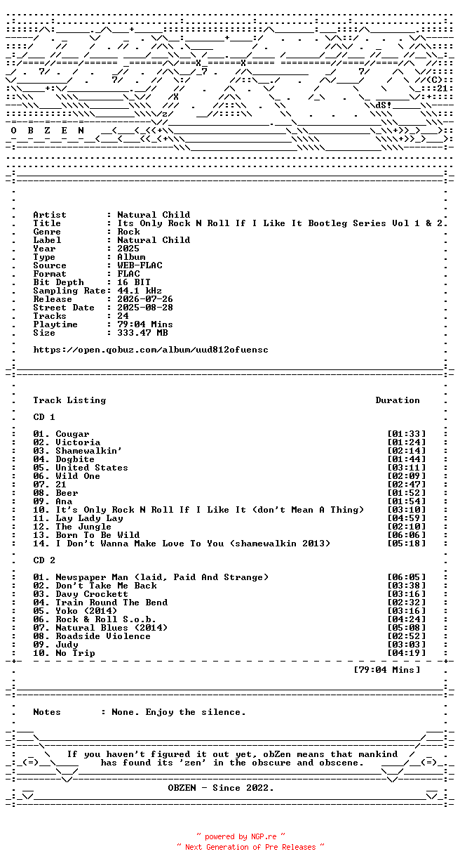 NFO for the release Natural_Child-Its_Only_Rock_N_Roll_If_I_Like_It_Bootleg_Series_Vol_1_and_2-16BIT-WEB-FLAC-2025-OBZEN by OBZEN