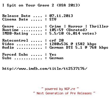 NFO for the release I.Spit.on.Your.Grave.2.UNRATED.2013.German.720p.BluRay.x264-EXQUiSiTE by EXQUiSiTE