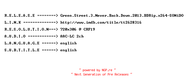 NFO for the release Green.Street.3.Never.Back.Down.2013.BDRip.x264-SONiDO by SONiDO