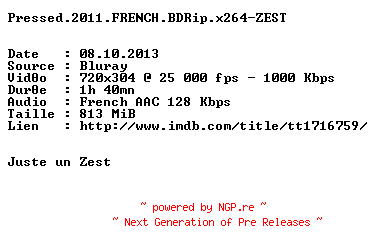 NFO for the release Pressed.2011.FRENCH.BDRip.x264-ZEST by ZEST