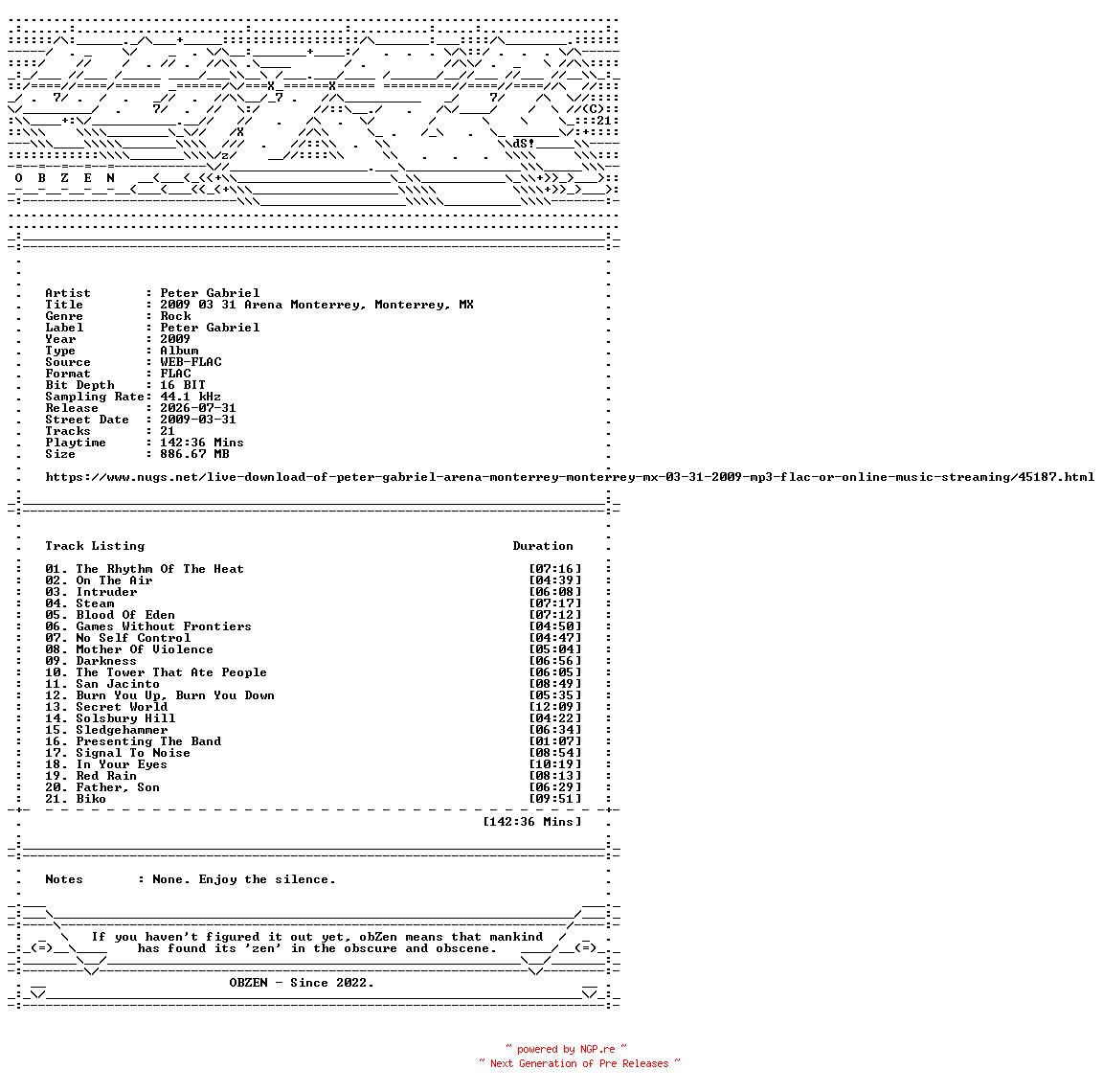 NFO for the release Peter_Gabriel-2009_03_31_Arena_Monterrey_Monterrey_MX-16BIT-WEB-FLAC-2009-OBZEN by OBZEN