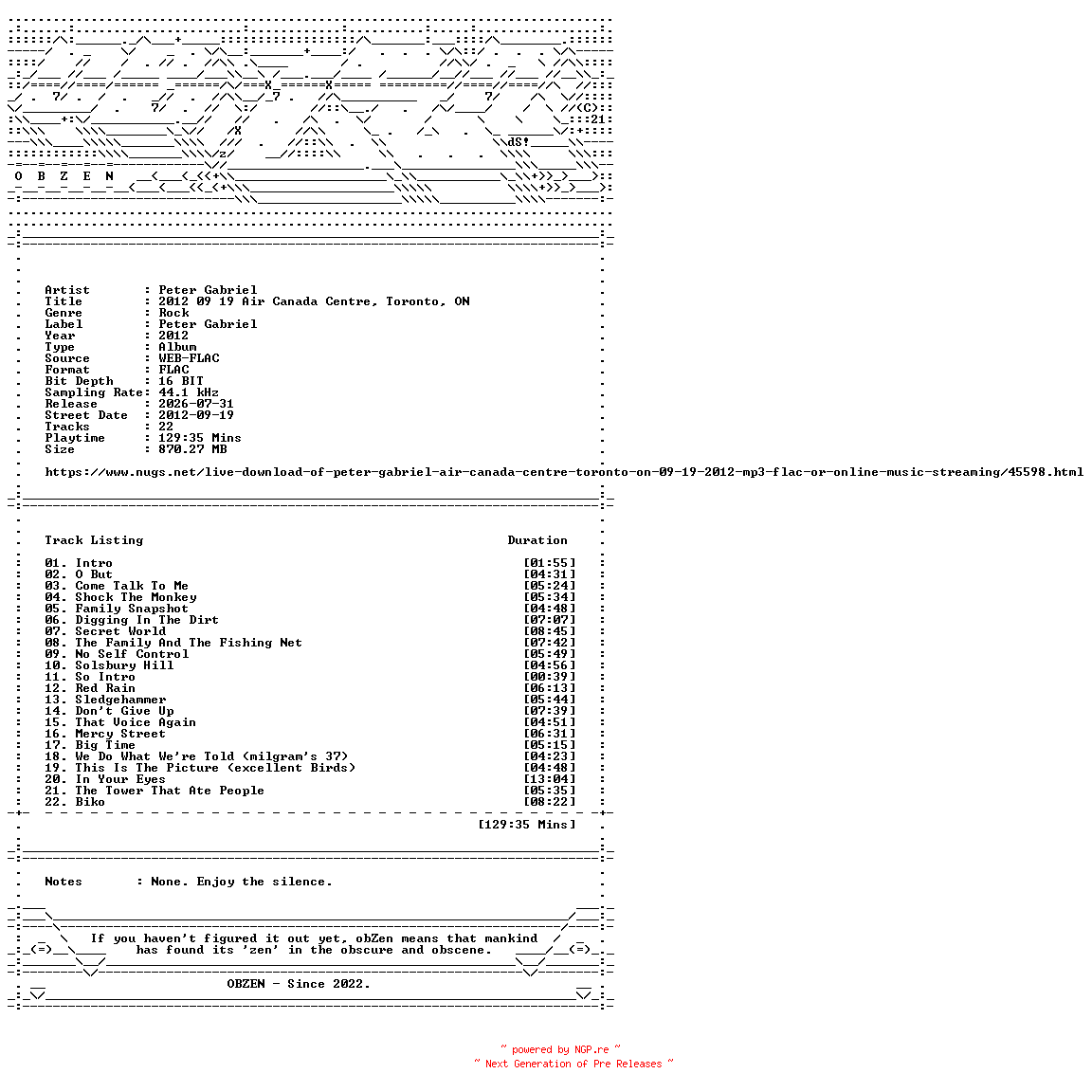 NFO for the release Peter_Gabriel-2012_09_19_Air_Canada_Centre_Toronto_ON-16BIT-WEB-FLAC-2012-OBZEN by OBZEN