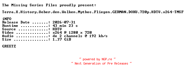 NFO for the release Terra.X.History.Ueber.den.Wolken.Mythos.Fliegen.GERMAN.DOKU.720p.HDTV.x264-TMSF by TMSF