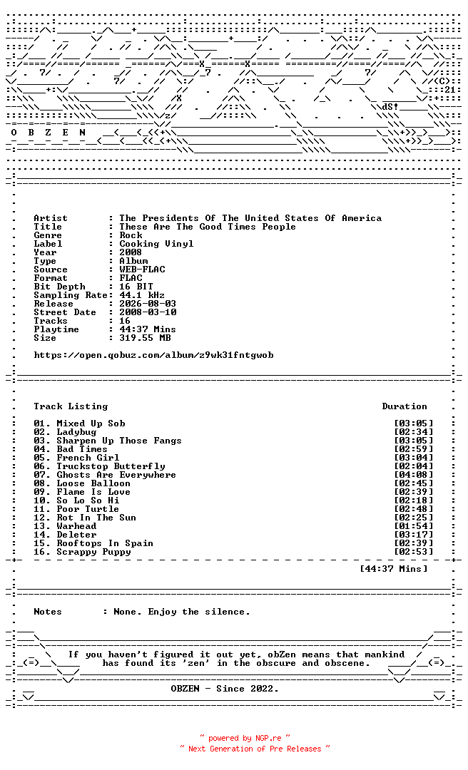NFO for the release The_Presidents_Of_The_United_States_Of_America-These_Are_The_Good_Times_People-16BIT-WEB-FLAC-2008-OBZEN by OBZEN