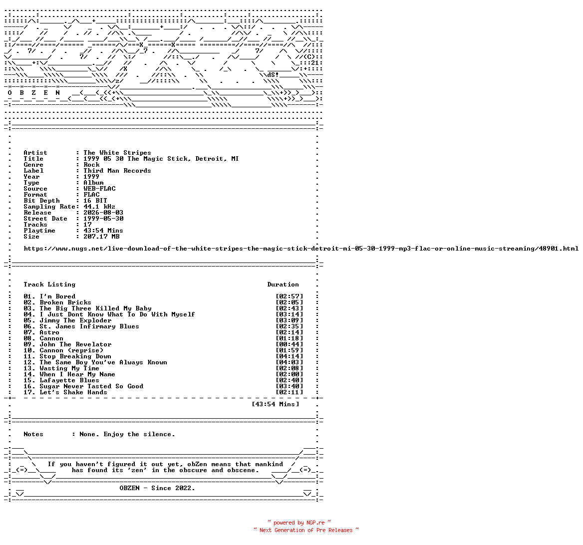 NFO for the release The_White_Stripes-1999_05_30_The_Magic_Stick_Detroit_MI-16BIT-WEB-FLAC-1999-OBZEN by OBZEN