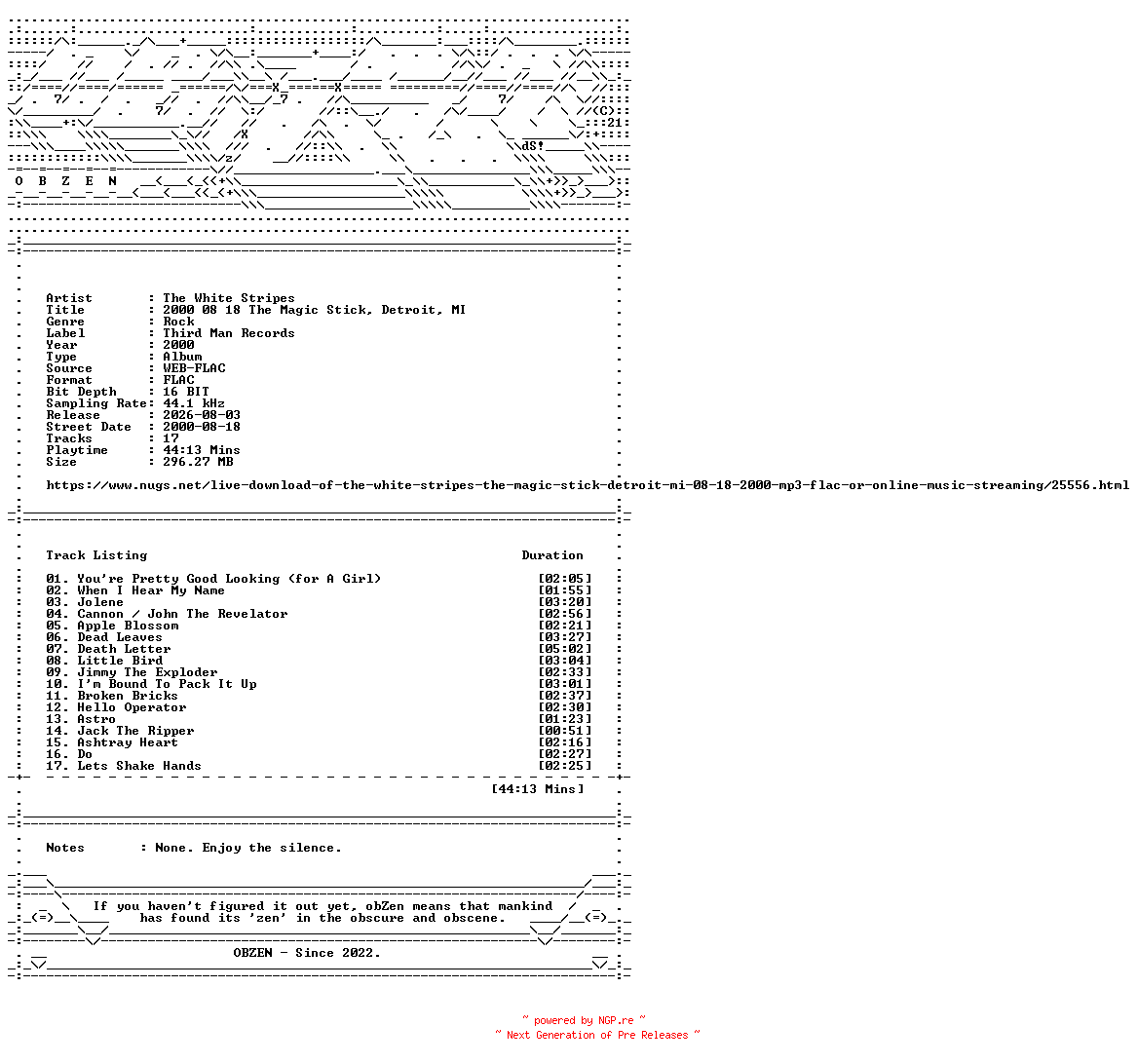 NFO for the release The_White_Stripes-2000_08_18_The_Magic_Stick_Detroit_MI-16BIT-WEB-FLAC-2000-OBZEN by OBZEN