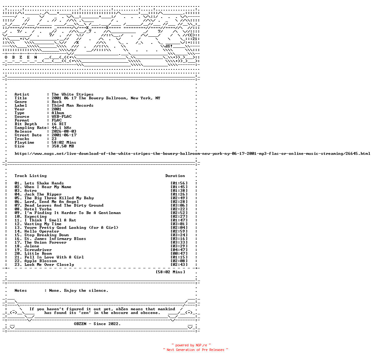 NFO for the release The_White_Stripes-2001_06_17_The_Bowery_Ballroom_New_York_NY-16BIT-WEB-FLAC-2001-OBZEN by OBZEN