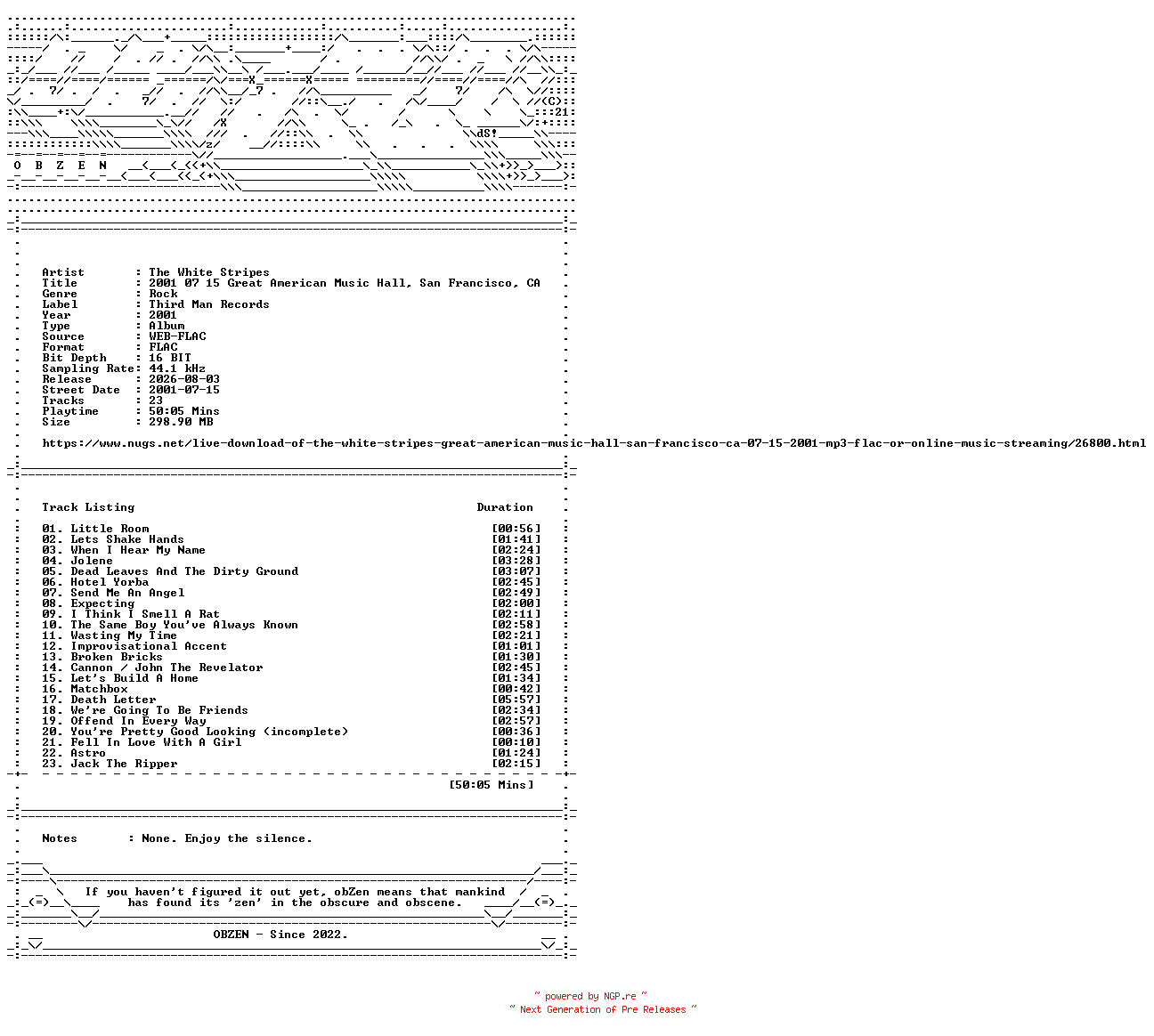 NFO for the release The_White_Stripes-2001_07_15_Great_American_Music_Hall_San_Francisco_CA-16BIT-WEB-FLAC-2001-OBZEN by OBZEN