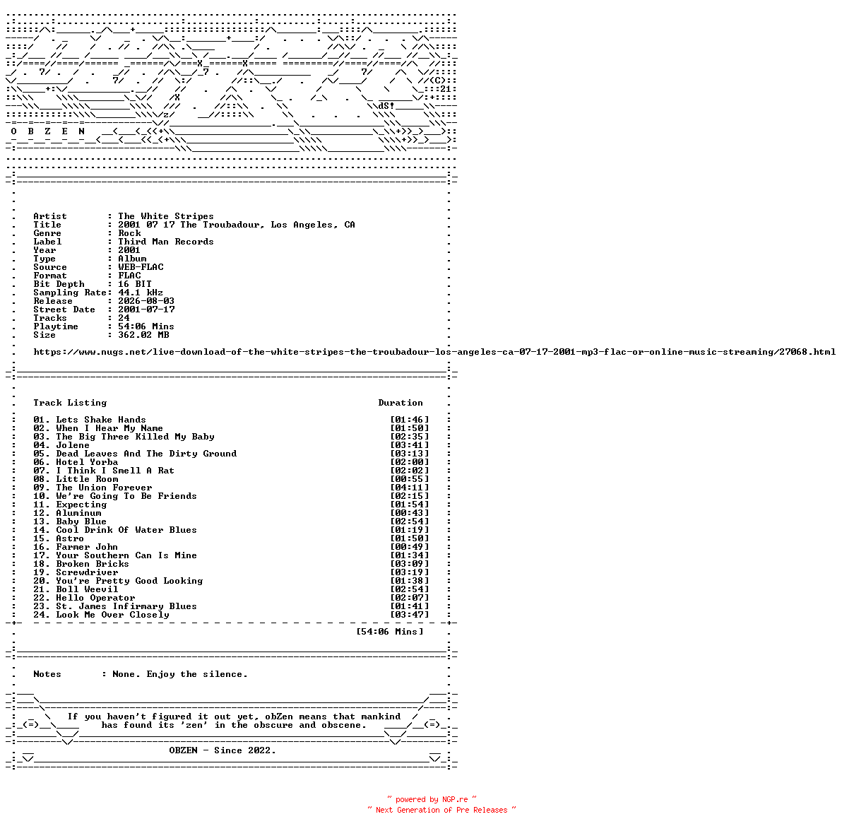 NFO for the release The_White_Stripes-2001_07_17_The_Troubadour_Los_Angeles_CA-16BIT-WEB-FLAC-2001-OBZEN by OBZEN