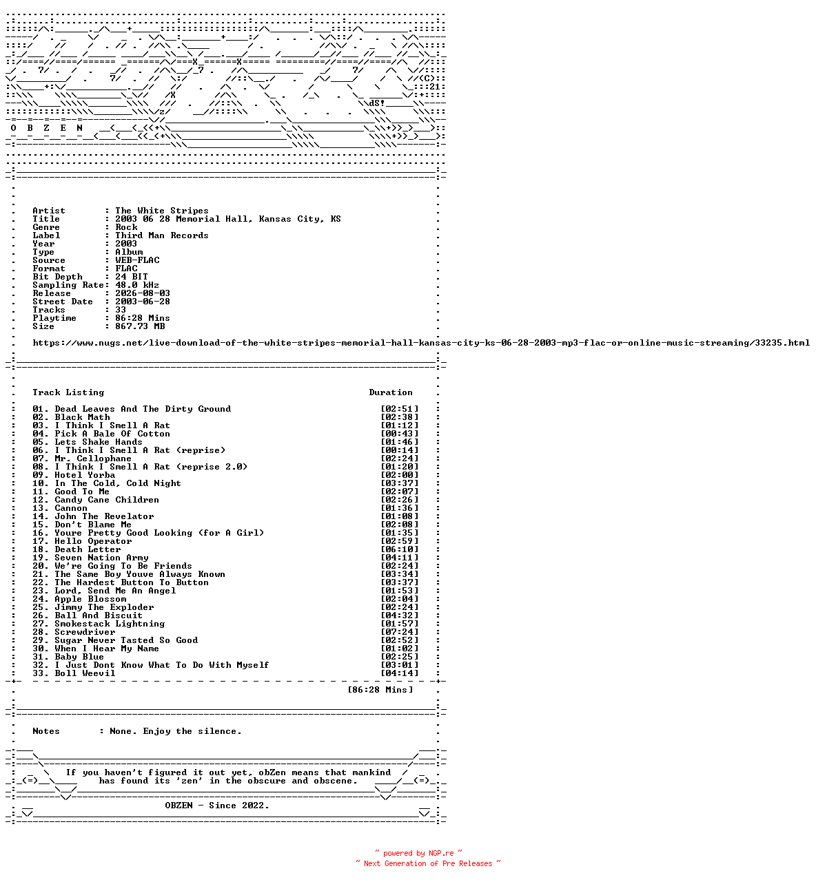 NFO for the release The_White_Stripes-2003_06_28_Memorial_Hall_Kansas_City_KS-24BIT-48KHZ-WEB-FLAC-2003-OBZEN by OBZEN