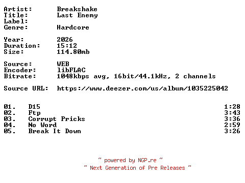 NFO for the release Breakshake-Last_Enemy-16BIT-WEB-FLAC-2026-VEXED by VEXED