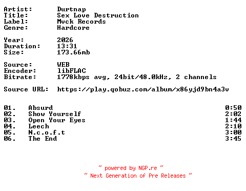 NFO for the release Durtnap-Sex_Love_Destruction-24BIT-WEB-FLAC-2026-VEXED by VEXED