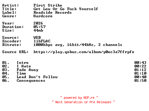 NFO for the release First_Strike-Get_Low_Or_Go_Fuck_Yourself-16BIT-WEB-FLAC-2026-VEXED by VEXED