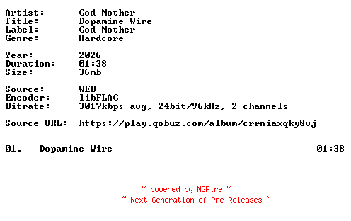 NFO for the release God_Mother-Dopamine_Wire-Single-24BIT-WEB-FLAC-2026-VEXED by VEXED