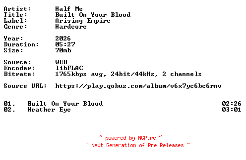 NFO for the release Half_Me-Built_On_Your_Blood-24BIT-WEB-FLAC-2026-VEXED by VEXED
