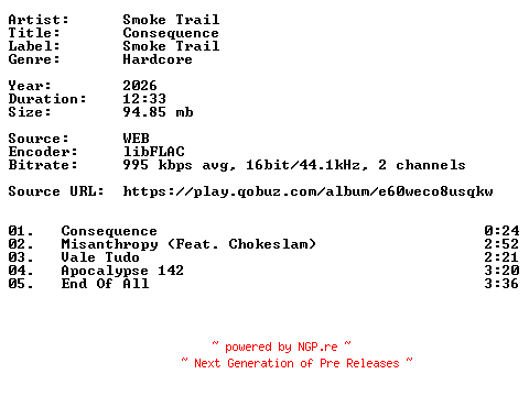 NFO for the release Smoke_Trail-Consequence-16BIT-WEB-FLAC-2026-VEXED by VEXED