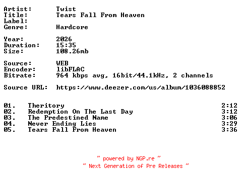 NFO for the release Twist-Tears_Fall_From_Heaven-16BIT-WEB-FLAC-2026-VEXED by VEXED