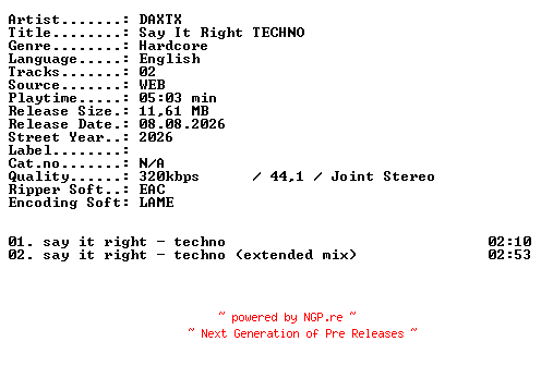NFO for the release DAXTX-Say_It_Right_TECHNO-WEB-2026-XTC_iNT by XTC_iNT