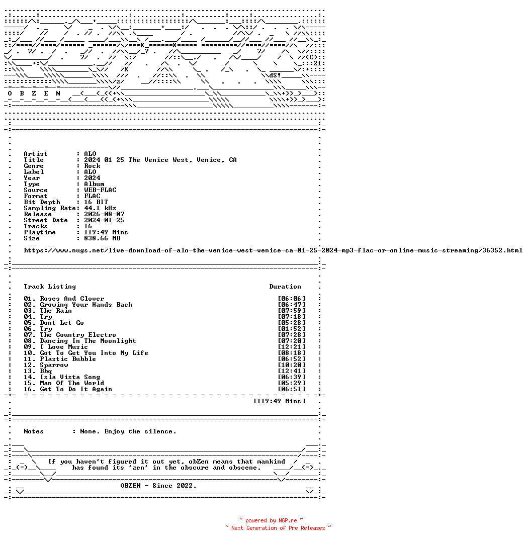NFO for the release ALO-2024_01_25_The_Venice_West_Venice_CA-16BIT-WEB-FLAC-2024-OBZEN by OBZEN