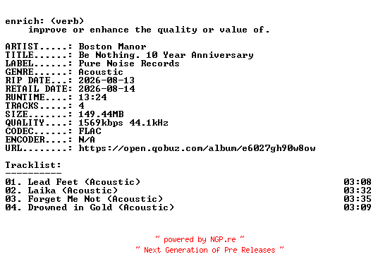 NFO for the release Boston_Manor-Be_Nothing._10_Year_Anniversary-EP-24BIT-WEB-FLAC-2026-ENRiCH by ENRiCH